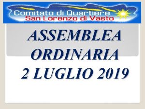 ASSEMBLEA ORDINARIA 2 LUGLIO 2019 BILANCIO LAVORI 2016