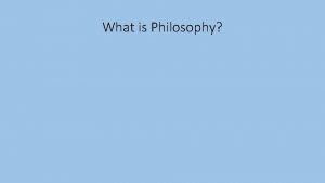 What is Philosophy What Is Philosophy Epistemology Questions