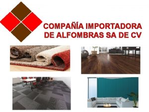 COMPAA IMPORTADORA DE ALFOMBRAS SA DE CV Quienes