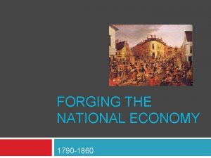 FORGING THE NATIONAL ECONOMY 1790 1860 I Westward