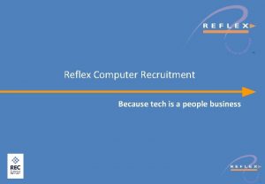 Reflex Computer Recruitment Because tech is a people