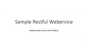 Sample Restful Webervice Restful web service with Node