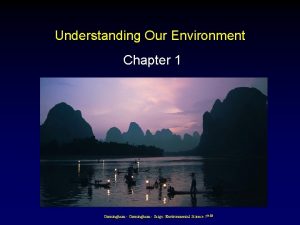 Understanding Our Environment Chapter 1 Cunningham Saigo Environmental