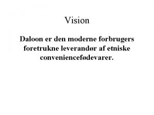 Vision Daloon er den moderne forbrugers foretrukne leverandr