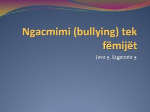Ngacmimi bullying tek fmijt Java 5 Ligjerata 5