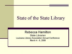 State of the State Library Rebecca Hamilton State