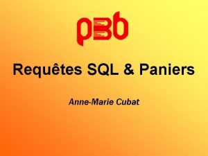 Requtes SQL Paniers AnneMarie Cubat Pour les bibliothcaires