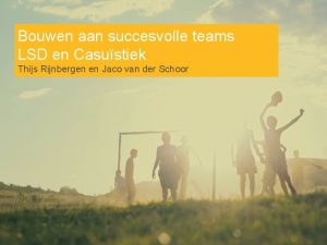 Bouwen aan succesvolle teams LSD en Casustiek Thijs