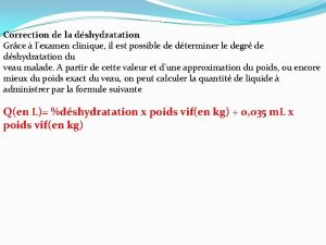 Correction de la dshydratation Grce lexamen clinique il