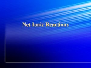 Net Ionic Reactions Molecular Equation l It shows