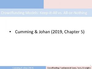 Crowdfunding Models KeepitAll vs AllorNothing Cumming Johan 2019