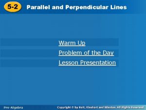 and Perpendicular Lines 5 2 Parallel and Perpendicular