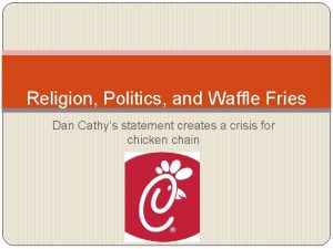 Religion Politics and Waffle Fries Dan Cathys statement