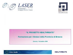 IL PROGETTO HEALTHREATS Formazione per i Sindaci della