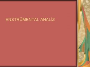 ENSTRMENTAL ANALZ Aratrma konusu nasl belirlenir Merak Eldeki