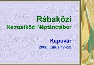 Rbakzi Nemzetkzi Nptnctbor Kapuvr 2006 jlius 17 23