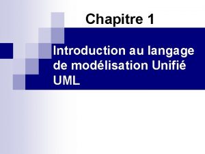 Chapitre 1 Introduction au langage de modlisation Unifi