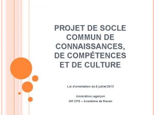 PROJET DE SOCLE COMMUN DE CONNAISSANCES DE COMPTENCES