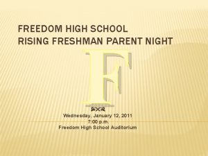 FREEDOM HIGH SCHOOL RISING FRESHMAN PARENT NIGHT F