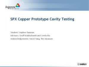 SPX Copper Prototype Cavity Testing Student Stephen Bauman