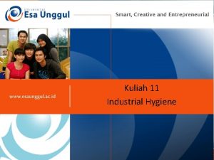 Kuliah 11 Industrial Hygiene Industrial Hygiene Banyak faktor