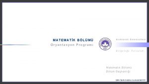 MATEMATK BLM Oryantasyon Program Krklareli niversitesi B i