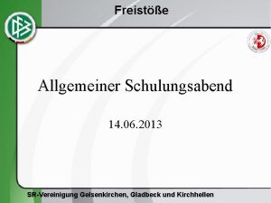 Freiste Allgemeiner Schulungsabend 14 06 2013 SRVereinigung Gelsenkirchen