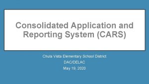 Consolidated Application and Reporting System CARS Chula Vista