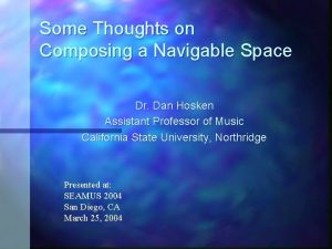 Some Thoughts on Composing a Navigable Space Dr