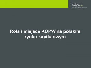 Rola i miejsce KDPW na polskim rynku kapitaowym