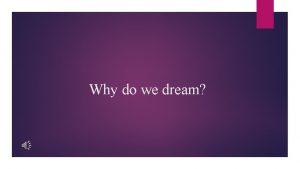 Why do we dream Photo credit Orrin Jack