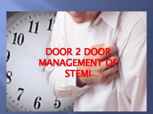 DOOR 2 DOOR MANAGEMENT OF STEMI Disclosure Amgen