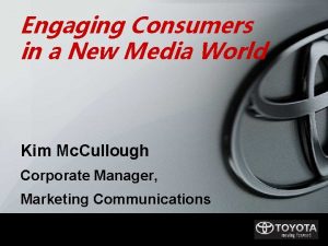 Engaging Consumers in a New Media World Kim