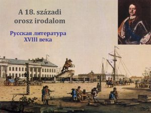 A 18 szzadi orosz irodalom XVIII A kultra