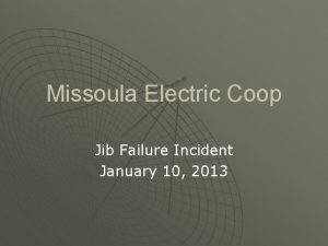 Missoula Electric Coop Jib Failure Incident January 10
