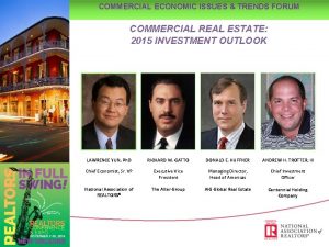 COMMERCIAL ECONOMIC ISSUES TRENDS FORUM COMMERCIAL REAL ESTATE