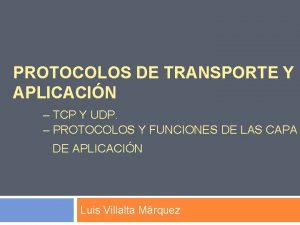 PROTOCOLOS DE TRANSPORTE Y APLICACIN TCP Y UDP