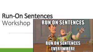 RunOn Sentences Workshop When do they happen Runon