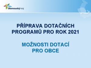 PPRAVA DOTANCH PROGRAM PRO ROK 2021 MONOSTI DOTAC