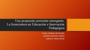 Una propuesta curricular emergente La licenciatura en Educacin