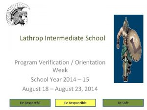 Lathrop Intermediate School Program Verification Orientation Week School