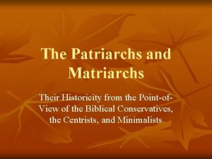 The Patriarchs and Matriarchs Their Historicity from the