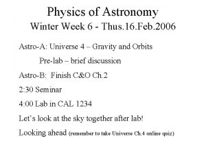 Physics of Astronomy Winter Week 6 Thus 16