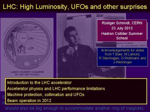 LHC High Luminosity UFOs and other surprises Rdiger