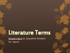 Literature Terms Miracles Boys by Jacqueline Woodson Ms