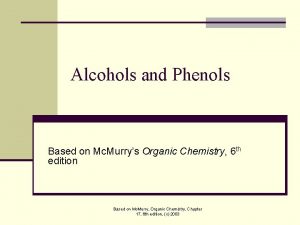 Alcohols and Phenols Based on Mc Murrys Organic