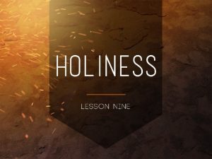 Define Holiness Follow peace with all men and