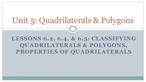 Unit 5 Quadrilaterals Polygons LESSONS 6 2 6
