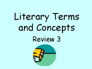 Literary Terms and Concepts Review 3 Irony Irony