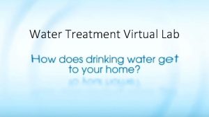 Water Treatment Virtual Lab Water Treatment Virtual Lab